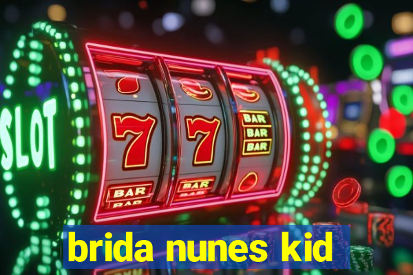 brida nunes kid